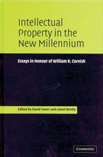 Essays in Honour of William R. Cornish. Edited by David Vaver and Lionel Bently, publisher Cambridge University Press, 2004 (ISBN 0 521 84643 9 (hardback), Price: £60 or US$100)