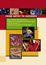 From Artist to Audience (Publication No. 922) is available in PDF in English or French on the WIPO Free Publications website: www.wipo.int/publications/en/