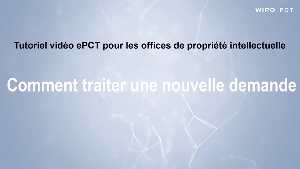Tutoriels vidéo sur le système ePCT à l’intention des offices de propriété intellectuelle